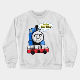 "Do you even train?" Thomas Crewneck Sweatshirt